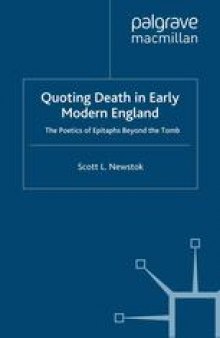 Quoting Death in Early Modern England: The Poetics of Epitaphs Beyond the Tomb