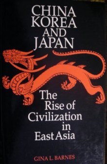 China, Korea and Japan: the rise of civilization in East Asia
