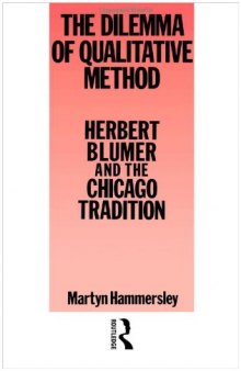 The Dilemma of Qualitative Method: Herbert Blumer and the Chicago Tradition