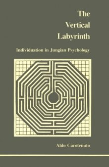 Vertical Labyrinth: Individuation in Jungian Psychology (Studies in Jungian Psychology By Jungian Analysts)
