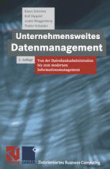 Unternehmensweites Datenmanagement: Von der Datenbankadministration bis zum modernen Informationsmanagement