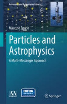 Particles and Astrophysics: A Multi-Messenger Approach