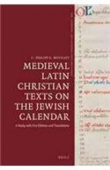 Medieval Latin Christian Texts on the Jewish Calendar: A Study with Five Editions and Translations