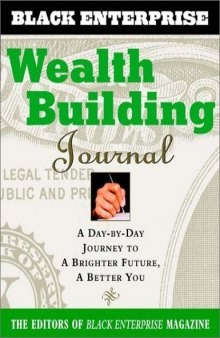 Wealth Building Journal: A Day by Day Journey to a Brighter Future, a Better You