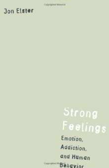 Strong Feelings: Emotion, Addiction, and Human Behavior