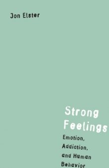 Strong Feelings: Emotion, Addiction, and Human Behavior