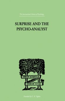 Surprise and the psycho-analyst : on the conjecture and comprehension of unconscious processes