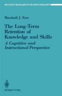 The Long-Term Retention of Knowledge and Skills: A Cognitive and Instructional Perspective