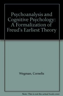 Psychoanalysis and Cognitive Psychology. A Formalization of Freud(s Earliest Theory