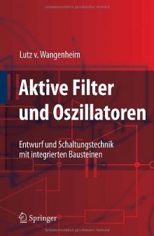 Aktive Filter und Oszillatoren: Entwurf und Schaltungstechnik mit integrierten Bausteinen  German