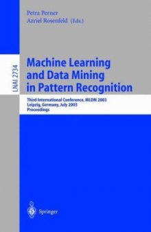 Machine Learning and Data Mining in Pattern Recognition: Third International Conference, MLDM, Leipzig, Germany, July 25 5-7,, Proceedings