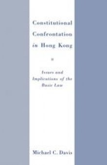 Constitutional Confrontation in Hong Kong: Issues and Implications of the Basic Law