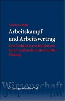 Arbeitskampf und Arbeitsvertrag: Zum Verhältnis von kollektivem Kampf und individualrechtlicher Bindung (German Edition)