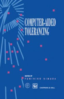 Computer-aided Tolerancing: Proceedings of the 4th CIRP Design Seminar The University of Tokyo, Tokyo, Japan, April 5–6, 1995