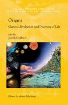 Origins: Genesis, Evolution and Diversity of Life