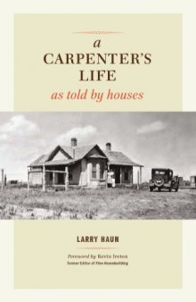 A Carpenter’s Life as Told by Houses