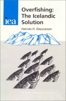 Overfishing : The Icelandic Solution (IEA Studies on the Environment, No. 17)