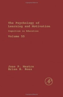 Cognition in Education, Volume 55 (Psychology of Learning & Motivation)  