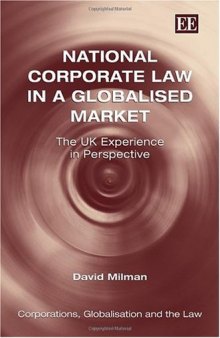 National Corporate Law in a Globalised Market: The UK Experience in Perspective (Corporations, Globalisation and the Law)