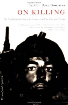 On Killing: The Psychological Cost of Learning to Kill in War and Society (2nd Edition)  