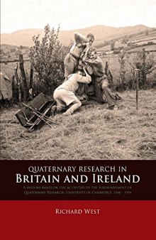Quaternary Research in Britain and Ireland": A history based on the activities of the Subdepartment of Quaternary Research, University of Cambridge, 1948 - 1994