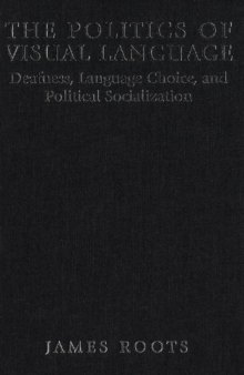 The Politics of Visual Language: Deafness, Language Choice, and Political Socialization
