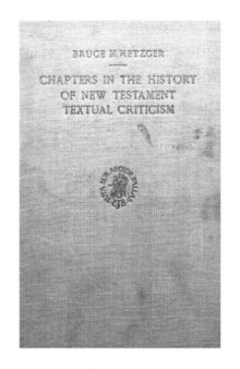 Chapters in the History of New Testament Textual Criticism (New Testament Tools and Studies, vol. IV)