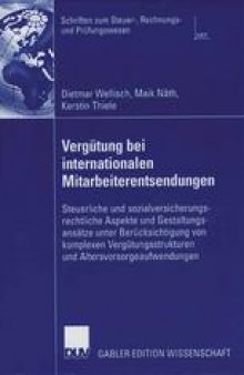 Vergütung bei internationalen Mitarbeiterentsendungen: Steuerliche und sozialversicherungsrechtliche Aspekte und Gestaltungsansätze unter Berücksichtigung von komplexen Vergütungsstrukturen und Altersvorsorgeaufwendungen