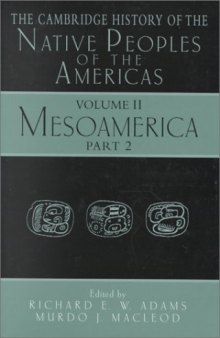 The Cambridge History of the Native Peoples of the Americas, Volume 2, Part 2: Mesoamerica