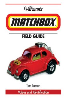 Warman's Matchbox Field Guide: Values And Identification