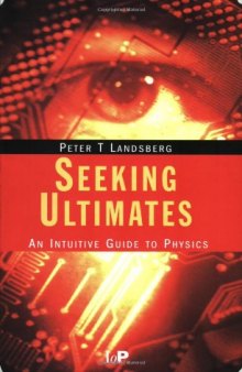 Seeking Ultimate An Intuitive Guide to Physics