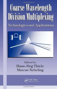 Coarse Wavelength Division Multiplexing: Technologies and Applications (Optical Science and Engineering)