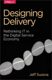 Designing Delivery: Rethinking IT in the Digital Service Economy