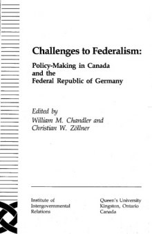 Challenges to Federalism: Policy-making in Canada and the Federal Republic of Germany