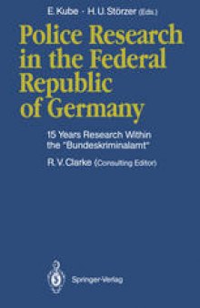 Police Research in the Federal Republic of Germany: 15 Years Research Within the “Bundeskriminalamt“