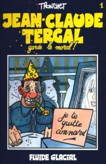 Jean-Claude Tergal, tome 1 : Jean-Claude Tergal garde le moral