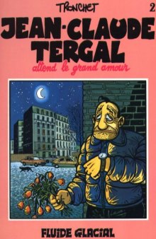Jean-Claude Tergal, tome 2 : Jean-Claude Tergal attend le grand amour