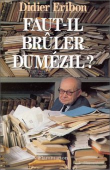 Faut-il brûler Dumézil?: Mythologie, science et politique