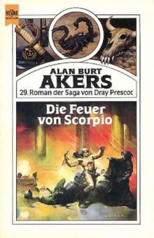 Die Feuer von Scorpio. 29. Roman der Saga von Dray Prescot