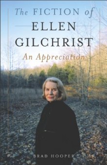 The Fiction of Ellen Gilchrist: An Appreciation
