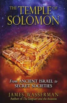 The Temple of Solomon  From Ancient Israel to Secret Societies