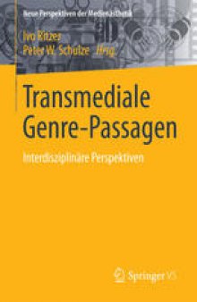 Transmediale Genre-Passagen: Interdisziplinäre Perspektiven