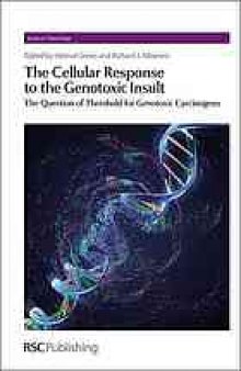 Cellular Response to the Genotoxic Insult The Question of Threshold for Genotoxic Carcinogens