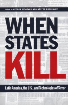 When States Kill: Latin America, the U.S., and Technologies of Terror