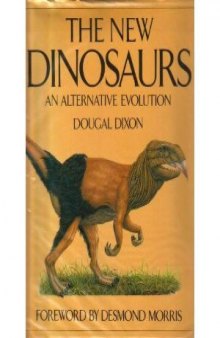 The New Dinosaurs: An Alternative Evolution