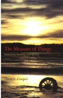 The Measure of Things: Humanism, Humility, and Mystery