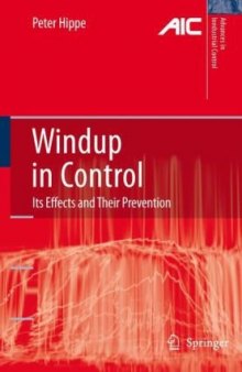 Windup in Control: Its Effects and Their Prevention (Advances in Industrial Control)