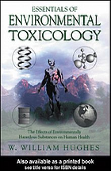 Essentials of environmental toxicology : the effects of environmentally hazardous substances on human health