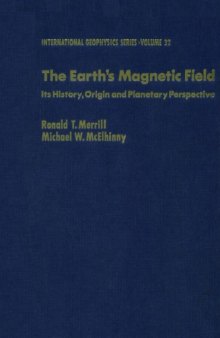 The Earth's Magnetic Field: Its History, Origin and Planetary Perspective