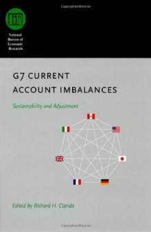G7 Current Account Imbalances: Sustainability and Adjustment (National Bureau of Economic Research Conference Report)
